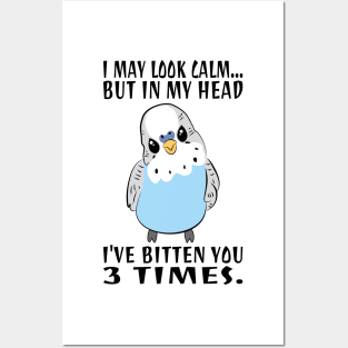 In My Head I've Bitten You 3 Times, for Funny Blue Parakeet Posters and Art